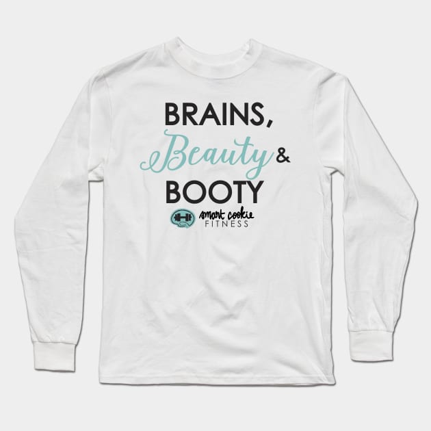 BRAINS, BEAUTY & BOOTY Long Sleeve T-Shirt by SmartCookieFitnessApparel